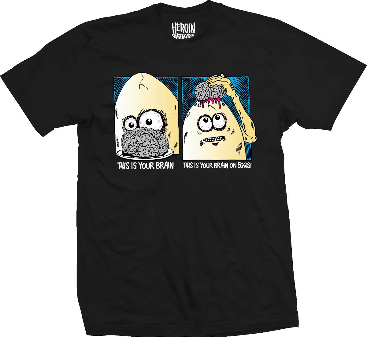 HEROIN BRAIN ON EGGS TEE (Black)