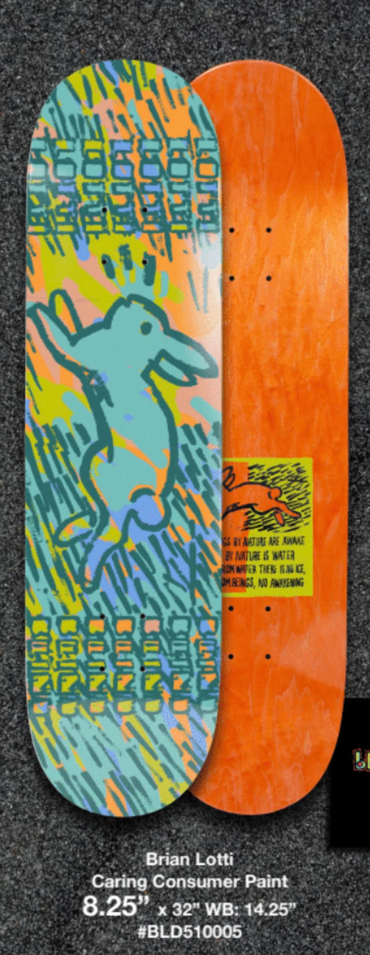 **Pre Order** Brian Lotti Caring Consumer Paint Skateboard Deck 8.25"